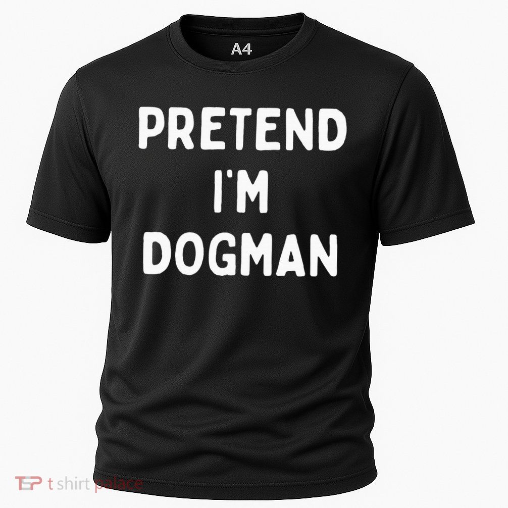 Pretend Im A Dogman Adults Halloween Costume Performance Shirt