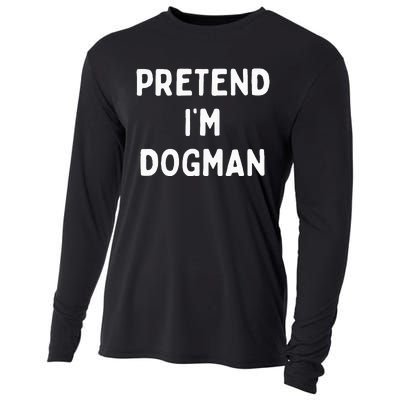 Pretend Im A Dogman Adults Halloween Costume Cooling Performance Long Sleeve Crew