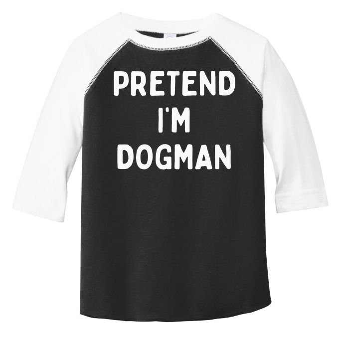 Pretend Im A Dogman Adults Halloween Costume Toddler Fine Jersey T-Shirt