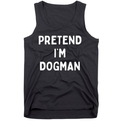 Pretend Im A Dogman Adults Halloween Costume Tank Top