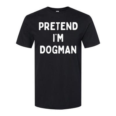 Pretend Im A Dogman Adults Halloween Costume Softstyle® CVC T-Shirt