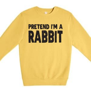 Pretend I'm A Rabbit Easy Halloween Costume Premium Crewneck Sweatshirt