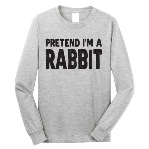 Pretend I'm A Rabbit Easy Halloween Costume Long Sleeve Shirt