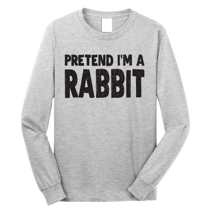 Pretend I'm A Rabbit Easy Halloween Costume Long Sleeve Shirt