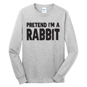 Pretend I'm A Rabbit Easy Halloween Costume Tall Long Sleeve T-Shirt