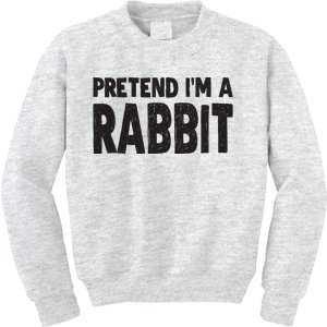 Pretend I'm A Rabbit Easy Halloween Costume Kids Sweatshirt