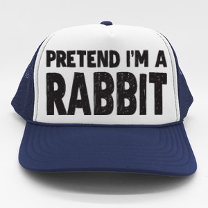 Pretend I'm A Rabbit Easy Halloween Costume Trucker Hat