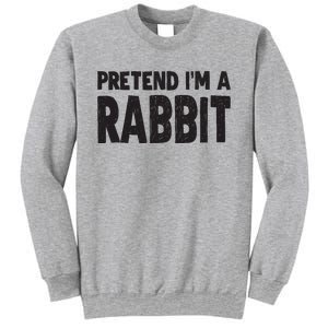 Pretend I'm A Rabbit Easy Halloween Costume Sweatshirt