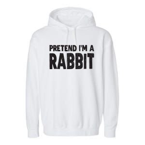 Pretend I'm A Rabbit Easy Halloween Costume Garment-Dyed Fleece Hoodie