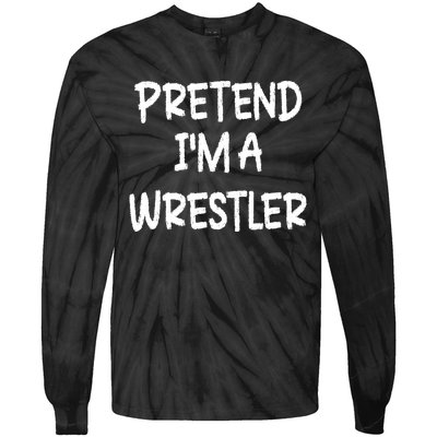 Pretend IM A Wrestler Lazy Last Minute Halloween Costume Tie-Dye Long Sleeve Shirt