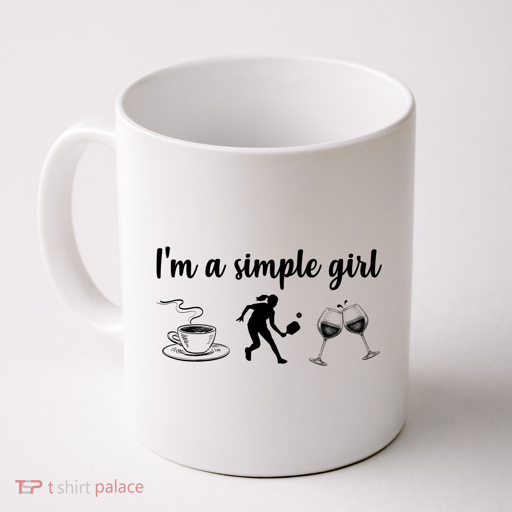 Pickleball I'm A Simple Girl Wine SKY Mug