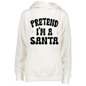 Pretend IM A Santa Funny Halloween Family Matching Easy Gift Womens Funnel Neck Pullover Hood