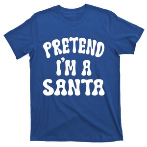 Pretend IM A Santa Funny Halloween Family Matching Easy Gift T-Shirt