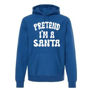 Pretend IM A Santa Funny Halloween Family Matching Easy Gift Premium Hoodie