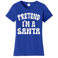 Pretend IM A Santa Funny Halloween Family Matching Easy Gift Women's T-Shirt