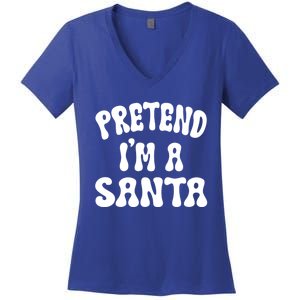 Pretend IM A Santa Funny Halloween Family Matching Easy Gift Women's V-Neck T-Shirt