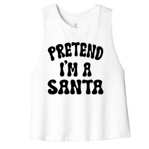 Pretend IM A Santa Funny Halloween Family Matching Easy Gift Women's Racerback Cropped Tank