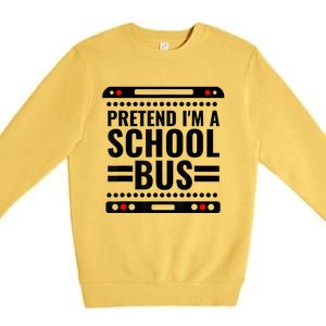 Pretend I'm a School Bus Funny Lazy Halloween Costume Premium Crewneck Sweatshirt