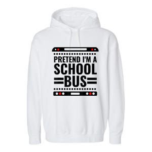 Pretend I'm a School Bus Funny Lazy Halloween Costume Garment-Dyed Fleece Hoodie