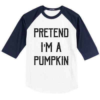 Pretend I Am Pumpkin Funny Halloween Theme Last Minute Gift Baseball Sleeve Shirt