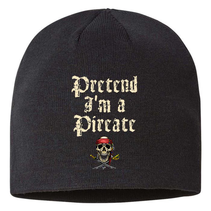 Pretend I'm A Pirate Costume Party Funny Halloween Pirate Sustainable Beanie