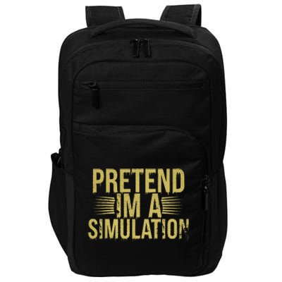 Pretend IM A Simulation Easy Halloween Impact Tech Backpack