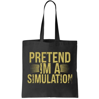 Pretend IM A Simulation Easy Halloween Tote Bag