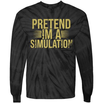 Pretend IM A Simulation Easy Halloween Tie-Dye Long Sleeve Shirt