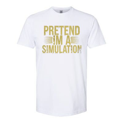 Pretend IM A Simulation Easy Halloween Softstyle CVC T-Shirt