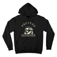 Pretend IM A Sandworm Funny Halloween Party Costume Gift Hoodie