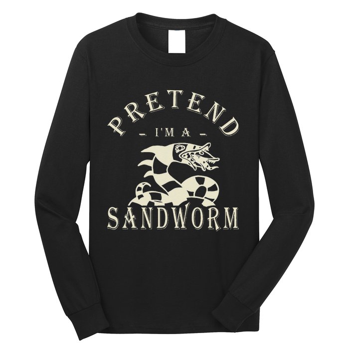 Pretend IM A Sandworm Funny Halloween Party Costume Gift Long Sleeve Shirt