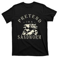 Pretend IM A Sandworm Funny Halloween Party Costume Gift T-Shirt