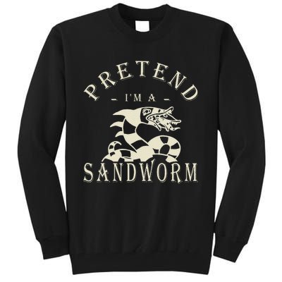 Pretend IM A Sandworm Funny Halloween Party Costume Gift Tall Sweatshirt