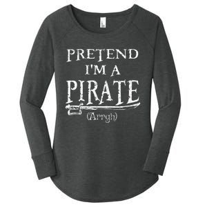 Pretend IM A Pirate Arrgh Costume Party Halloween Pirate Women's Perfect Tri Tunic Long Sleeve Shirt