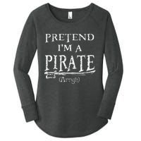 Pretend IM A Pirate Arrgh Costume Party Halloween Pirate Women's Perfect Tri Tunic Long Sleeve Shirt