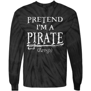 Pretend IM A Pirate Arrgh Costume Party Halloween Pirate Tie-Dye Long Sleeve Shirt