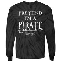 Pretend IM A Pirate Arrgh Costume Party Halloween Pirate Tie-Dye Long Sleeve Shirt