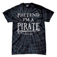 Pretend IM A Pirate Arrgh Costume Party Halloween Pirate Tie-Dye T-Shirt