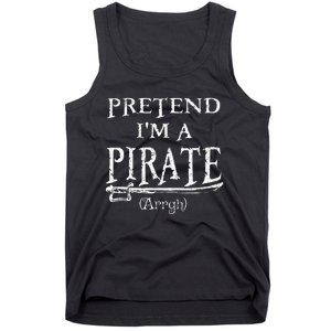 Pretend IM A Pirate Arrgh Costume Party Halloween Pirate Tank Top