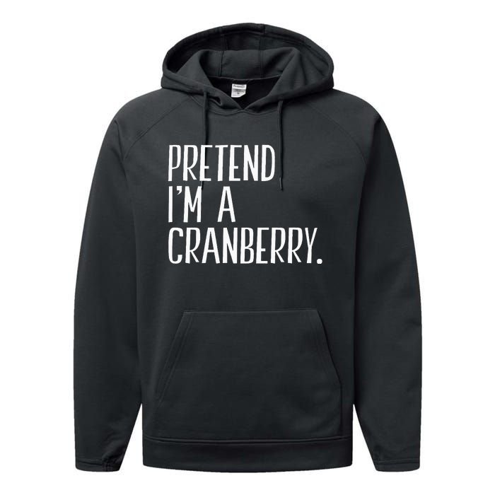 Pretend IM A Cranberry Funny Halloween Party Performance Fleece Hoodie