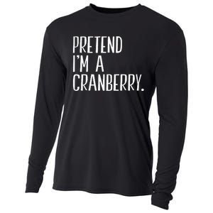 Pretend IM A Cranberry Funny Halloween Party Cooling Performance Long Sleeve Crew