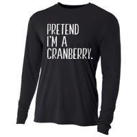 Pretend IM A Cranberry Funny Halloween Party Cooling Performance Long Sleeve Crew