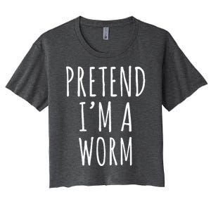 Pretend Im A Worm Simple Easy Halloween Costume Women's Crop Top Tee