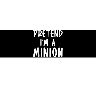 Pretend IM A Minion Costume Party Funny Halloween Minion Bumper Sticker