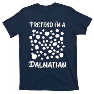 Pretend Im A Dalmatian Funny Halloween Lazy Dalmatian T-Shirt