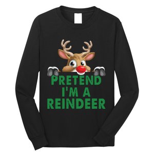 Pretend Im A Reindeer Easy Christmas Costume Long Sleeve Shirt