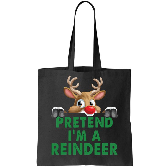 Pretend Im A Reindeer Easy Christmas Costume Tote Bag