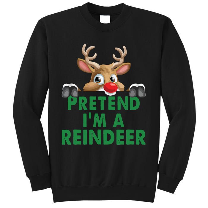 Pretend Im A Reindeer Easy Christmas Costume Tall Sweatshirt