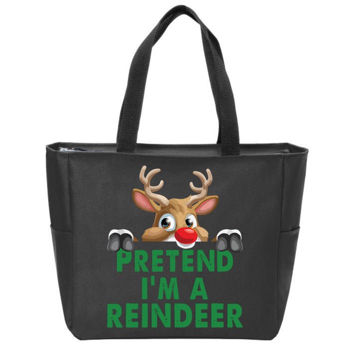 Pretend Im A Reindeer Easy Christmas Costume Zip Tote Bag