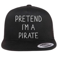 Pretend IM A Pirate Funny Lazy Easy Diy Halloween Costume Flat Bill Trucker Hat